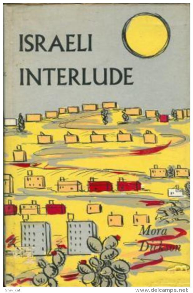 Israeli Interlude By Mora Dickson - 1950-Hoy