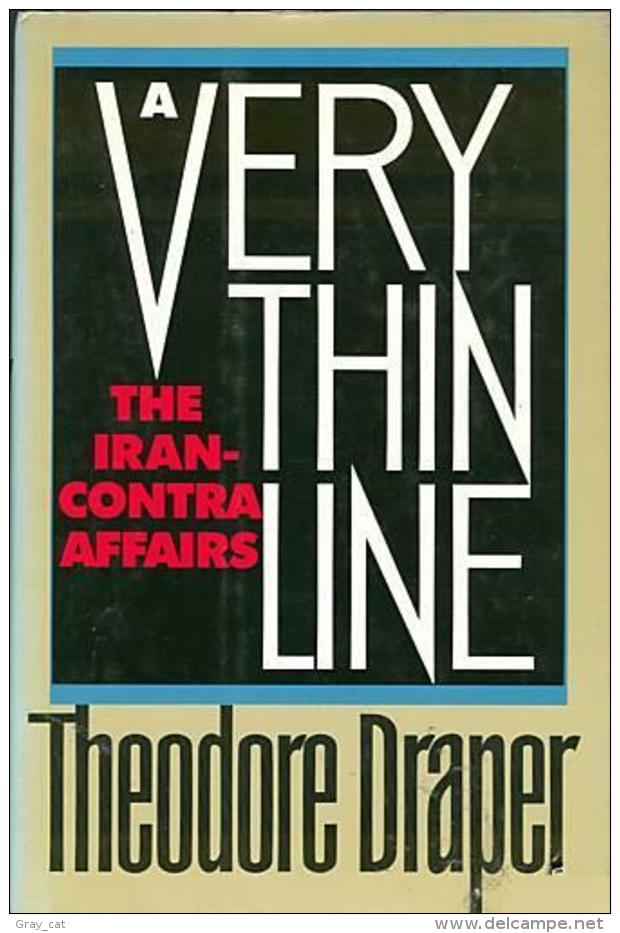 A Very Thin Line: The Iran-Contra Affairs By Draper, Theodore (ISBN 9780809096138) - Moyen Orient