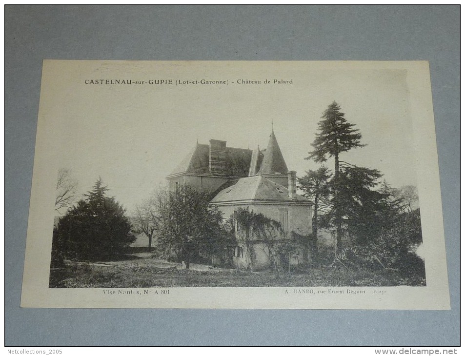 CASTELNAU-SUR-GUPIE - CHATEAU DE PALARD - 47 LOT ET GARONNE (O) - Autres & Non Classés