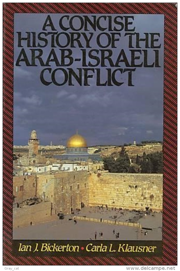 A Concise History Of The Arab-Israeli Conflict By Ian J. Bickerton, Carla L. Klausner (ISBN 9780131736344) - Nahost