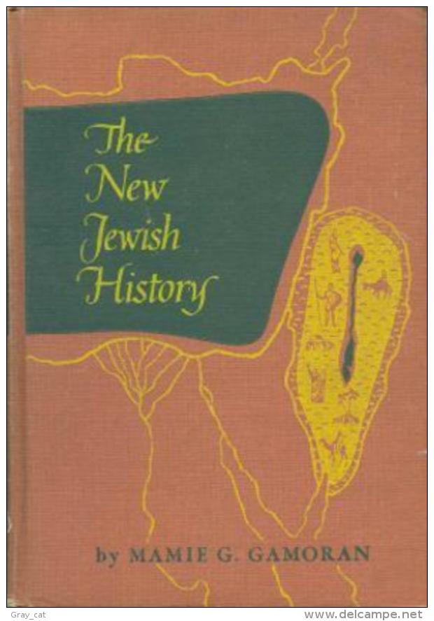 The New Jewish History - Book 1: From Abraham To The Maccabees By Mamie G. Gamoran - Antiquité