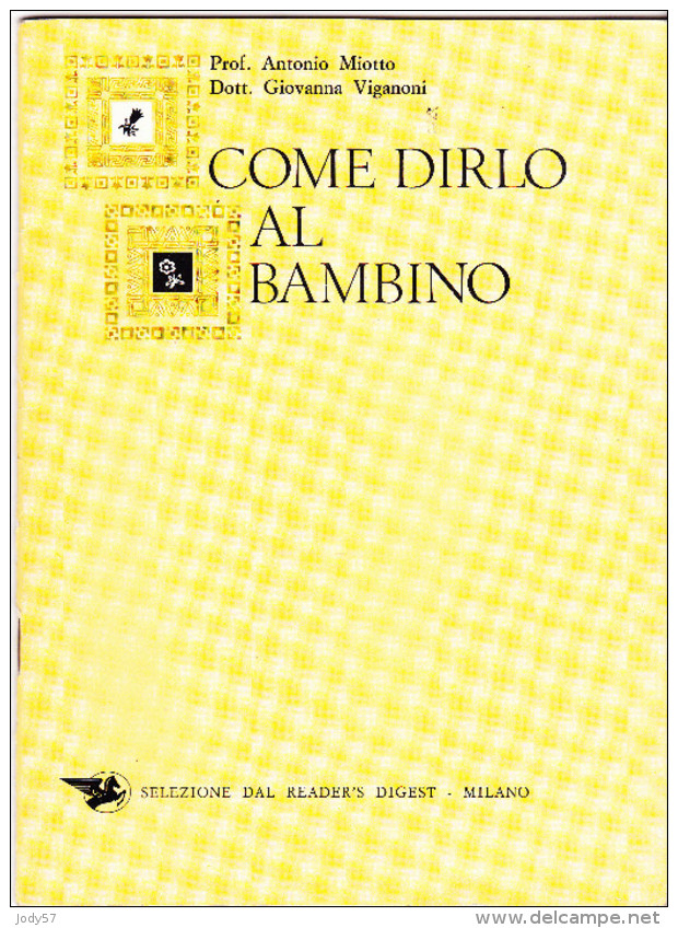 COME DIRLO AL BAMBINO - ANTONIO MIOTTO- GIVANNA VIGAGNONI - SELEZIONE - 1971 - Geneeskunde, Psychologie