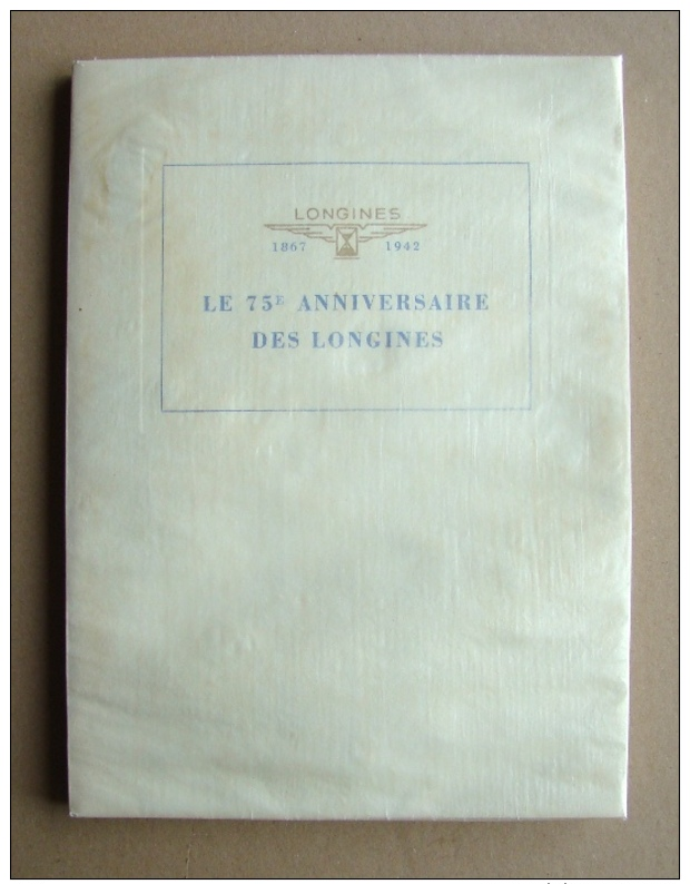 LONGINES 1867-1942, LE 75e ANNIVERSAIRE DES LONGINES-Exemplaire N° 948-Saint-Imier 1947-116 PAGES - Rareté-Rarität - Sonstige & Ohne Zuordnung