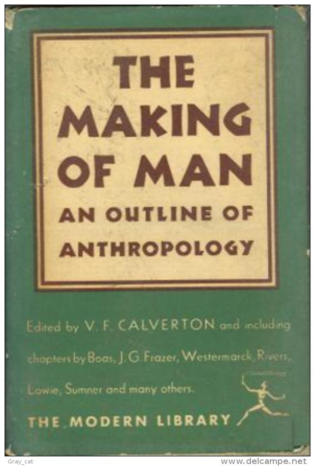 The Making Of Man: An Outline Of Anthropology Edited By Calverton, V.F. - 1900-1949