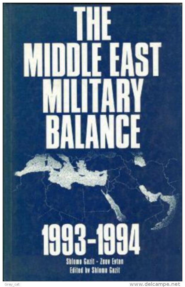 The Middle East Military Balance 1993-1994 By SHLOMO GAZIT & ZEEV EITAN (ISBN 9789654590129) - Buitenlandse Legers