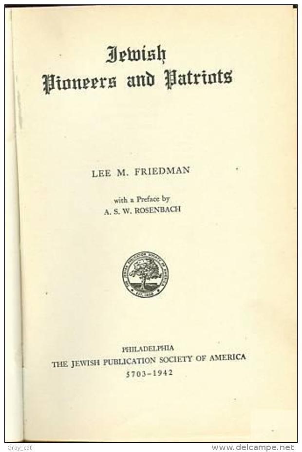 Jewish Pioneers And Patriots By Lee M. Friedman - USA