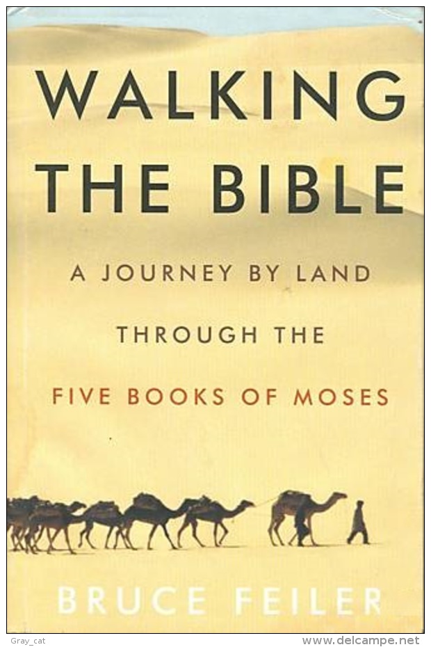 Walking The Bible: A Journey By Land Through The Five Books Of Moses By Feiler, Bruce (ISBN 9780380977758) - Giudaismo