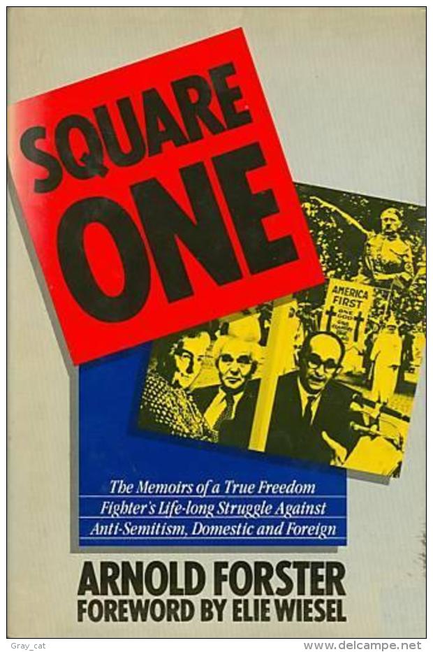 Square One: The Memoirs Of A True Freedom Fighter's Life-Long Struggle Against Anti-Semitism, Domestic And Foreign - Autres & Non Classés