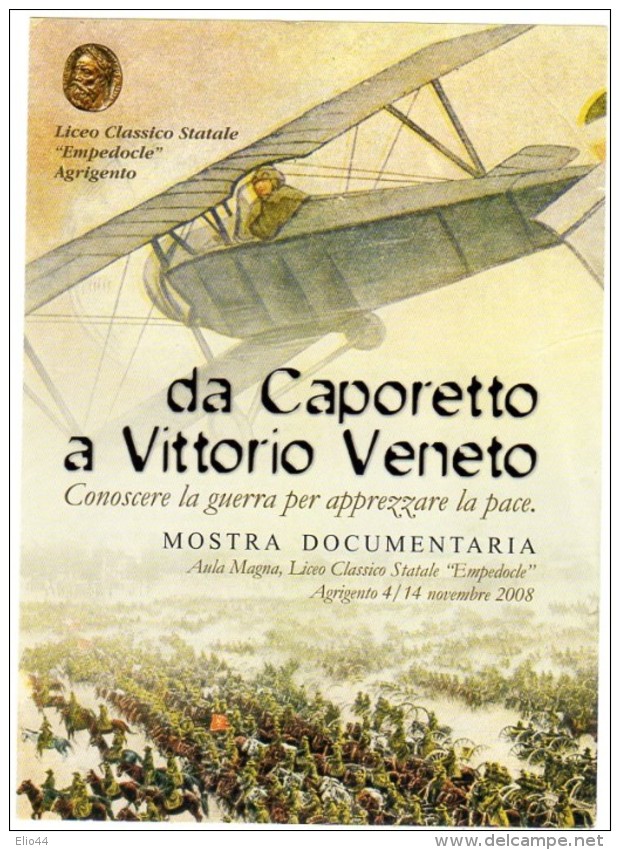AGRIGENTO  - 2008 - Da Caporetto A Vittorio Veneto - Conoscere La Guerra Per Apprezzare La Pace - - War 1914-18