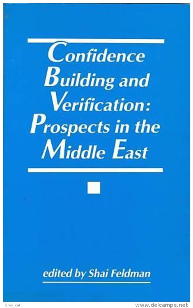 Confidence Building And Verification: Prospects In The Middle East By Shai. Feldman (ISBN 9789654590143) - Politics/ Political Science