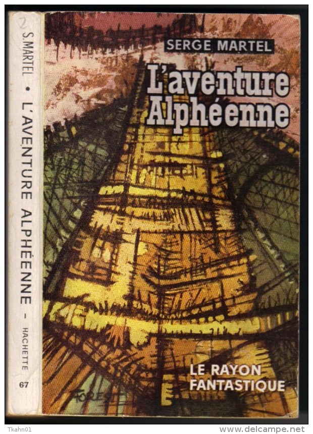 LE RAYON FANTASTIQUE N° 67 " L'AVENTURE ALPHEENNE " SERGE-MARTEL DE 1960 - Le Rayon Fantastique