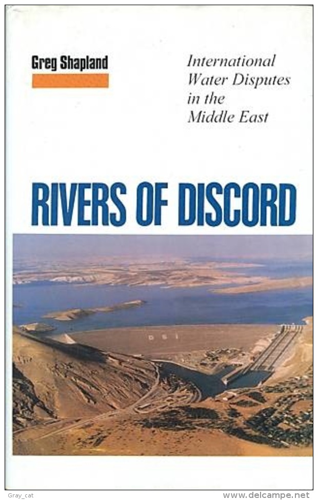 Rivers Of Discord: International Water Disputes In The Middle East By Shapland, Gregory (ISBN 9781850652144) - Moyen Orient