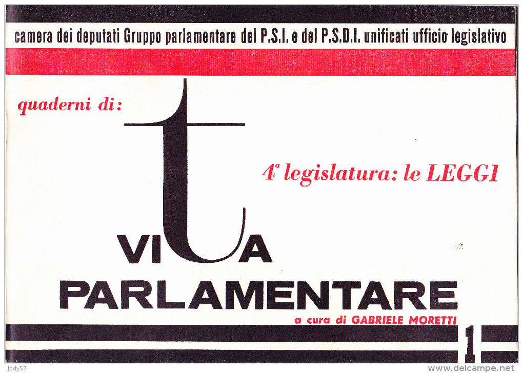 QUADERNI DI VITA PARLAMENTARE - 4° LEGISLATURA: LE LEGGI - GABRIELE MORETTI - Diritto Ed Economia