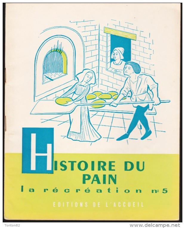 La Récréation N° 5 - Histoire Du PAIN - Éditions De L'accueil - ( 1955 ) . - Fiches Didactiques