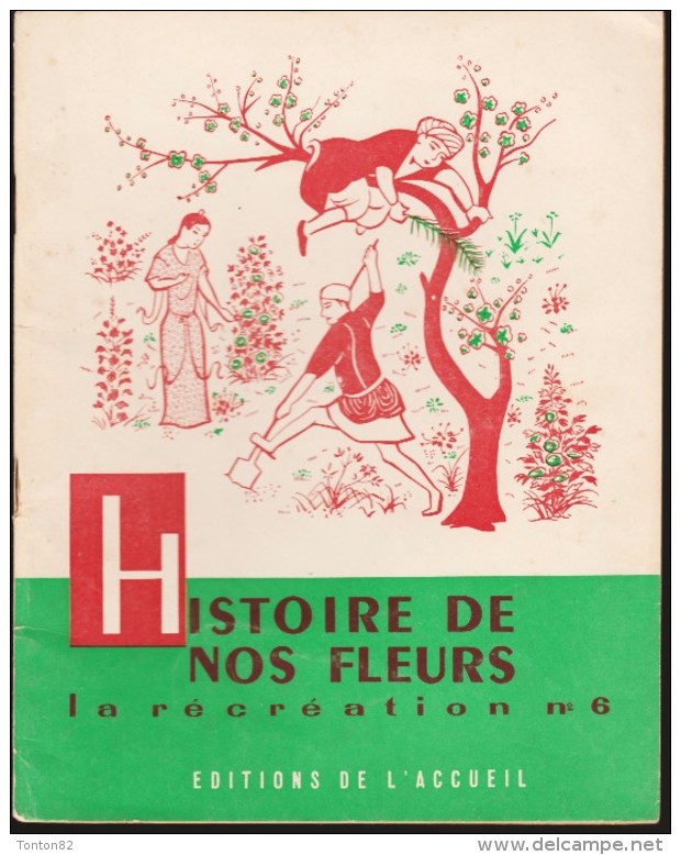 La Récréation N° 6 - Histoire De NOS FLEURS - Éditions De L´accueil - ( 1956 ) . - Fichas Didácticas