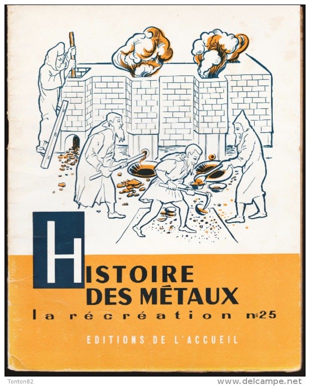 La Récréation N° 25 - Histoire Des  MÉTAUX - Éditions De L´accueil - ( 1956 ) . - Fichas Didácticas