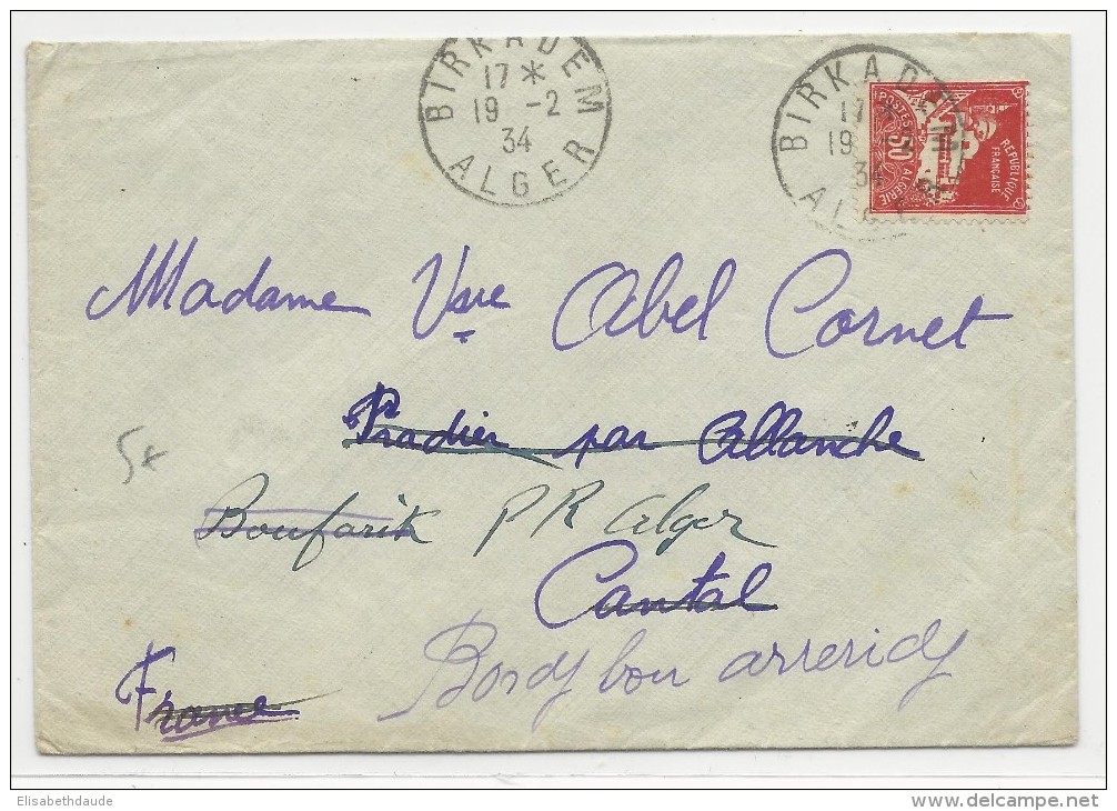 ALGERIE - 1934 - ENVELOPPE De BIRKADEM (ALGER) Pour ALLANCHE (CANTAL) REEXPEDIEE - Covers & Documents