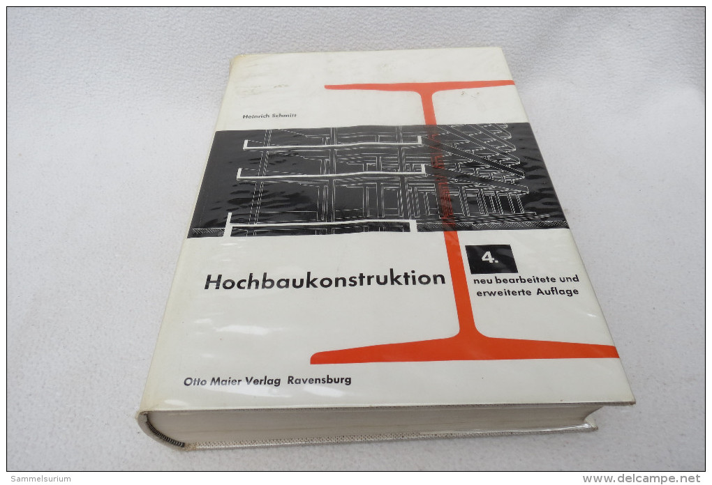 Heinrich Schmitt "Hochbaukonstruktion" Die Bauteile Und Das Baugefüge, Grundlagen Des Heutigen Bauens, 3800 Abbildungen - Técnico