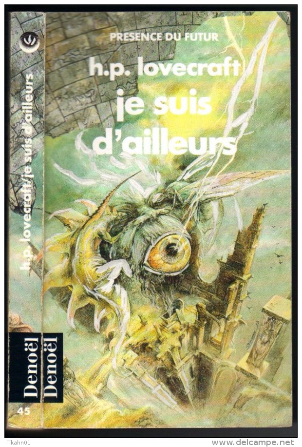 PRESENCE-DU-FUTUR  N° 45 " JE SUIS D'AILLEURS "   LOVECRAFT  DE 1991 - Présence Du Futur