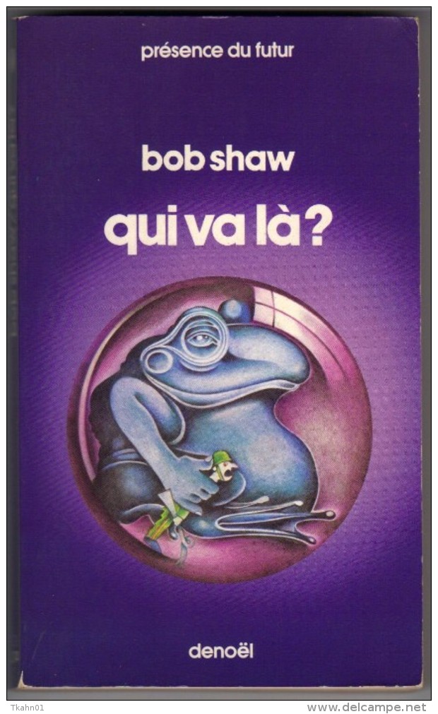 PRESENCE-DU-FUTUR  N° 274 " QUI VA LA "   BOB-SHAW  DE 1979 - Présence Du Futur