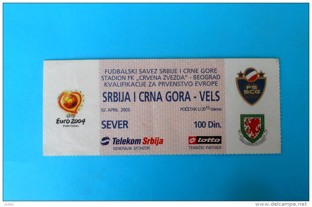 SERBIA AND MONTENEGRO (ex Yugoslavia) : WALES - 2003 Football Match Ticket Soccer Billet Foot Fussball Biglietto Billete - Match Tickets