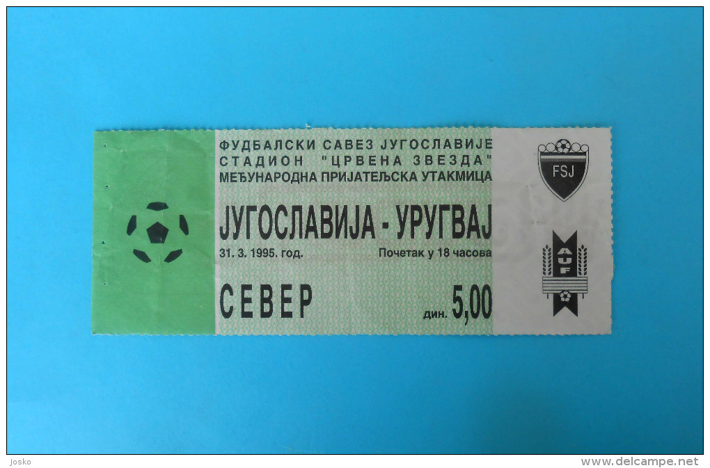 YUGOSLAVIA : URUGUAY - 1995. Football Match Ticket Soccer Billet Foot Fussball Calcio Biglietto Billete Bilhete Futbol - Tickets & Toegangskaarten