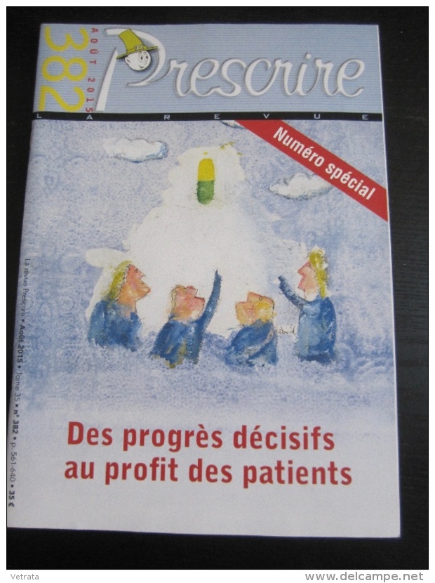 Prescrire N° 382 : Des Progrès Décisifs Au Profit Des Patients. 2015 - Medicina & Salute