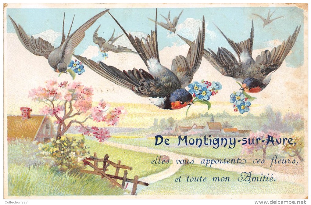 28-MONTIGNY-SUR-AVRE - LES HIRONDELLES- ( Elles Vous Appartent Ces Fleurs, Et Toute Mon Amitié) - Montigny-sur-Avre