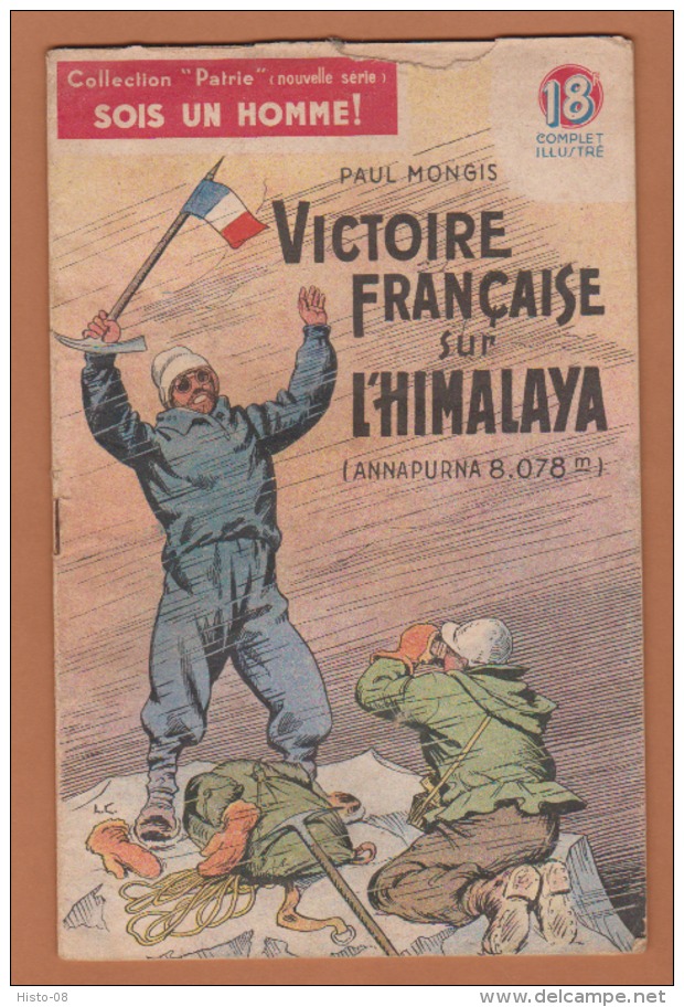COLLECTION PATRIE - SOIS UN HOMME : VICTOIRE FRANCAISE SUR L'HIMALAYA - ANNAPURNA 8 078 M ..... EDITION ROUFF . - 1900 - 1949