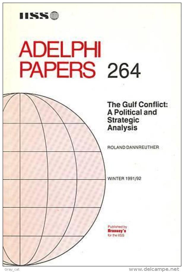 The Gulf Conflict: A Political And Strategic Analysis (Adelphi Paper 264) By Roland Dannreuther (ISBN 9781857530902) - Politica/ Scienze Politiche