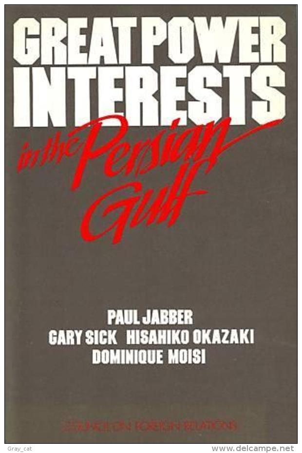 Great Power Interests In The Persian Gulf By Paul Jabber, Gary Sick, Hisahiko Okazaki & Dominique Moisi (ISBN 0876090463 - Nahost