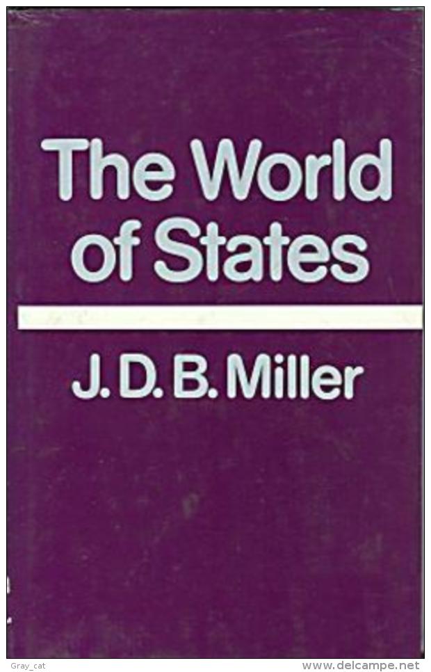 The World Of States: Connected Essays By MILLER, JOHN DONALD BRUCE (ISBN 9780709904427) - Politiques/ Sciences Politiques