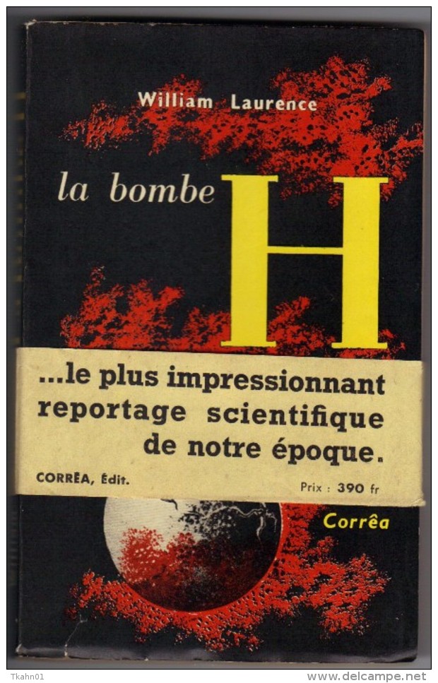 LA BOMBE H  " WILLIAM-LAURENCE " EDITIONS CORREA  DE 1951 AVEC LE BANDEAU - Other & Unclassified