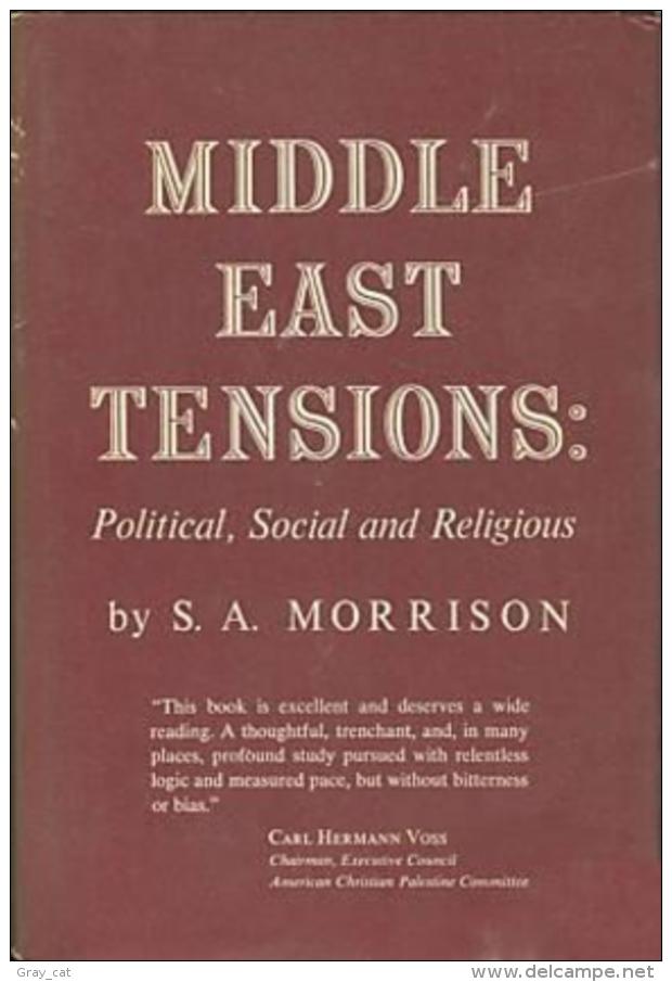 Middle East Tensions: Political, Social And Religious By S. A. Morrison - Moyen Orient