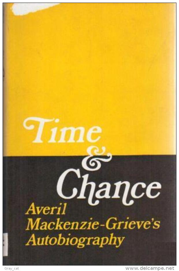 Time And Chance: An Autobiography By Mackenzie-Grieve (ISBN 9780713802658) - Autres & Non Classés
