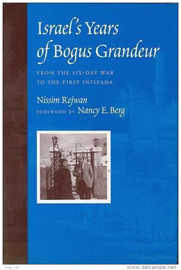 Israel's Years Of Bogus Grandeur: From The Six-Day War To The First Intifada By Rejwan, Nissim (ISBN 9780292714151) - Moyen Orient