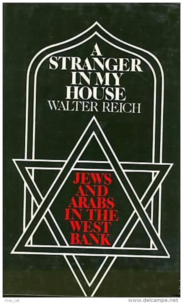 A Stranger In My House: Jews And Arabs In The West Bank By Reich, Walter (ISBN 9780947752224) - Medio Oriente