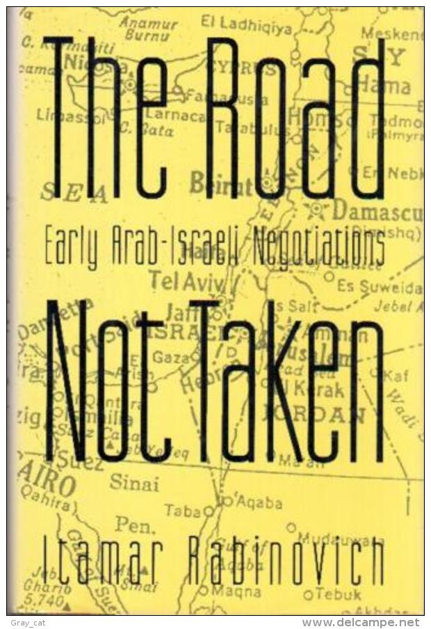 The Road Not Taken: Early Arab-Israeli Negotiations By Rabinovich, Itamar (ISBN 9780195060669) - Medio Oriente