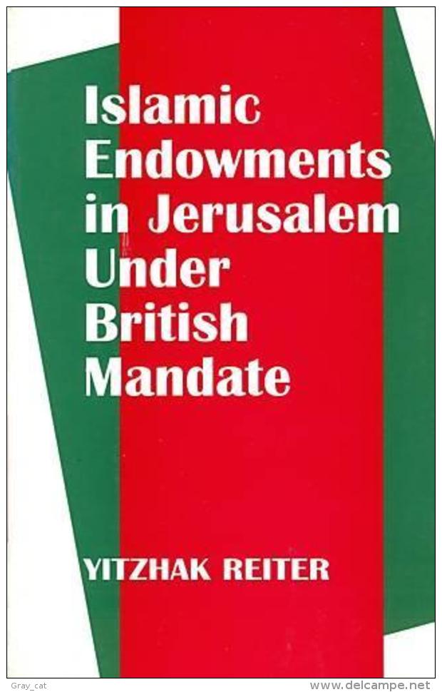 Islamic Endowments In Jerusalem Under British Mandate By Yitzhak Reiter (ISBN 9780714643427) - Medio Oriente