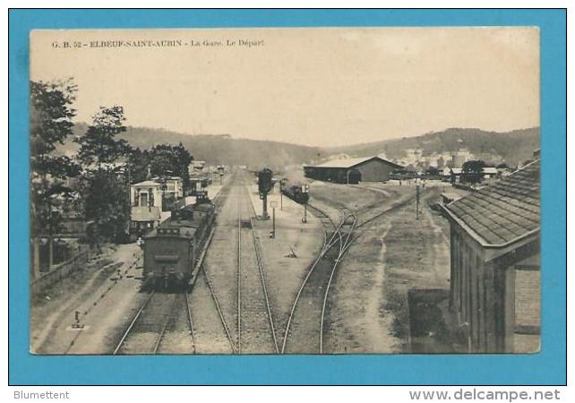 CPA G.B. 52 - Chemin De Fer Train Le Départ La Gare ELBEUF SAINT AUBIN 76 - Elbeuf