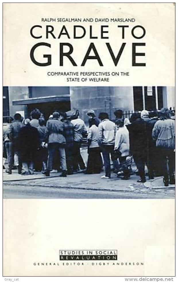 Cradle To Grave: Comparative Perspectives On The Welfare State By Ralph Segalman,David Marsland ISBN 9780333470053 - Sociología/Antropología