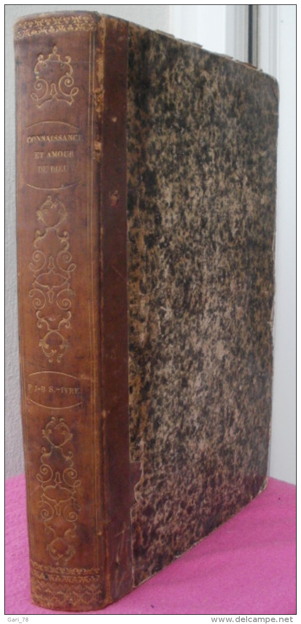 1661 De La Connaissance Et De L'Amour Du Fils De DIEU Notre Seigneur J CHRIST Par JEAN BAPTISTE SAINT JURE - Antes De 18avo Siglo