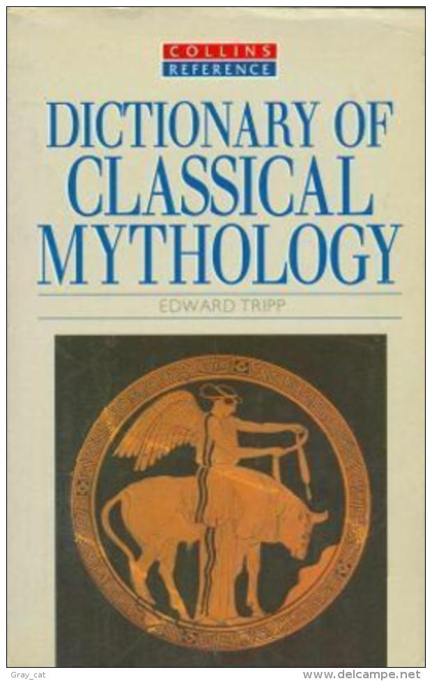 Dictionary Of Classical Mythology By Edward Tripp (ISBN 9780004343808) - Dizionari, Thesaurus