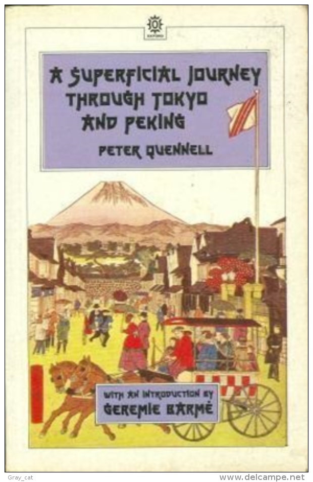 A Superficial Journey Through Tokyo And Peking (Oxford Paperback Reference) By Quennell, Peter (ISBN 9780195840995) - Other & Unclassified