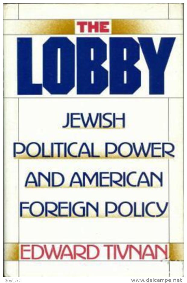 The Lobby: Jewish Political Power And American Foreign Policy By Tivnan, Edward (ISBN 9780671501532) - 1950-Hoy