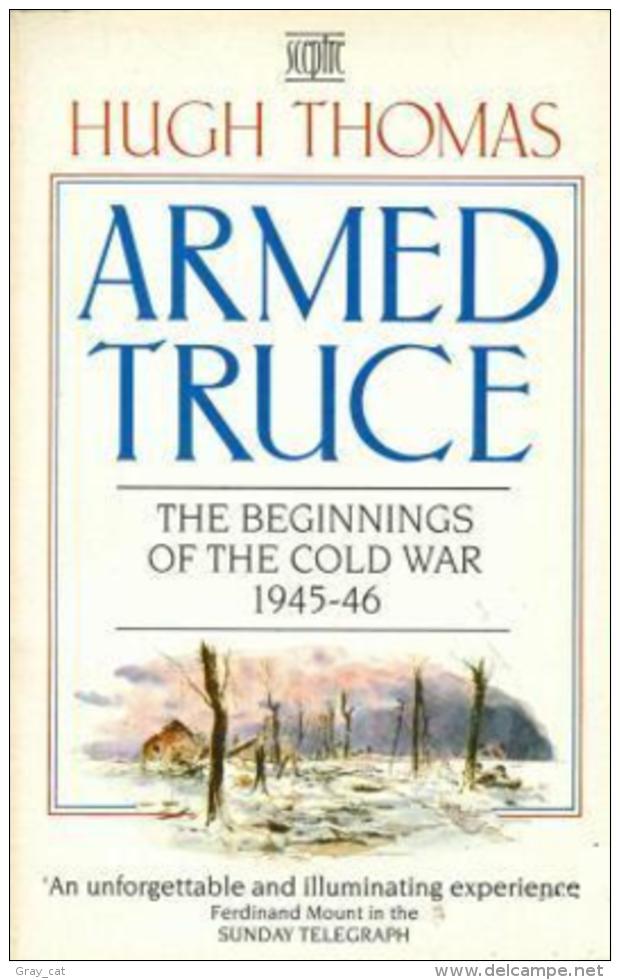 Armed Truce: The Beginnings Of The Cold War 1945-46 By Thomas, Hugh (ISBN 9780340421468) - Mundo