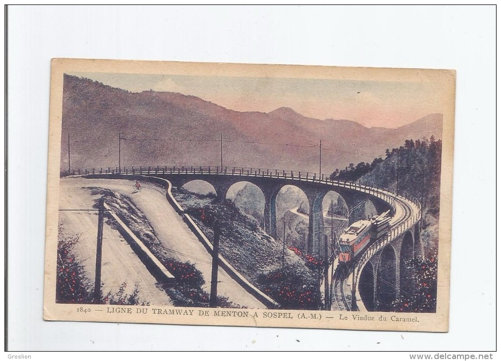 LIGNE DU TRAMWAY DE MENTON A SOSPEL (A M) 1840 LE VIADUC DU CARAMEL (TRAM PASSANT)1931 - Sonstige & Ohne Zuordnung