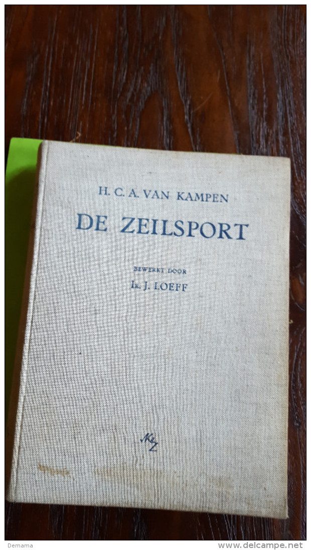 De Zeilsport, H.C.A. Kampen, Bewerkt Door Ir.J. Loeff, - Pratique