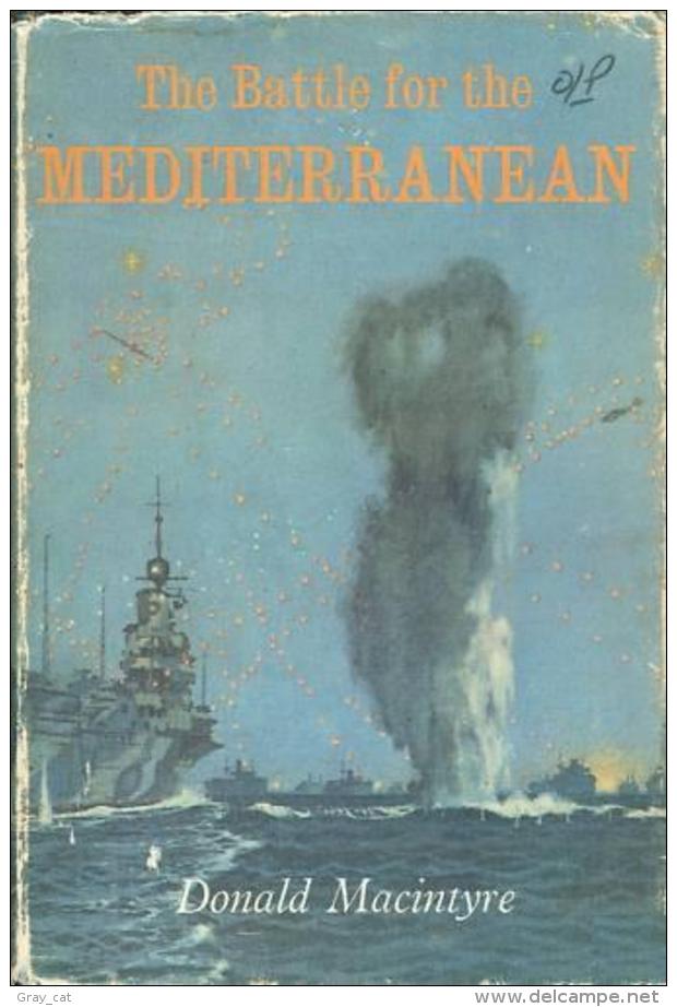 The Battle For The Mediterranean By Donald Macintyre - Oorlog 1939-45