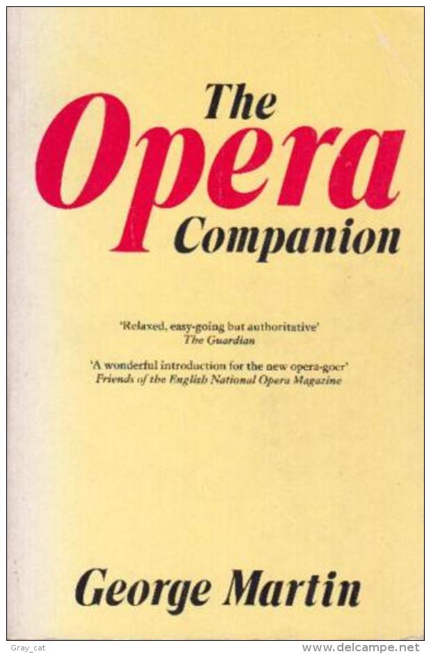 The Opera Companion By Martin, George (ISBN 9780719541100) - Other & Unclassified